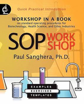 Paperback SOP Workshop: Workshop in a Book on Standard Operating Procedures for Biotechnology, Health Science, and Other Industries Book