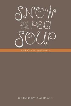 Hardcover Snow on the Pea Soup: And Other Anecdotes Book