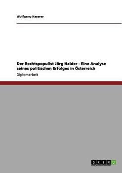 Paperback Der Rechtspopulist Jörg Haider - Eine Analyse seines politischen Erfolges in Österreich [German] Book