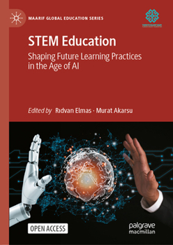 Hardcover Stem Education: Shaping Future Learning Practices in the Age of AI Book