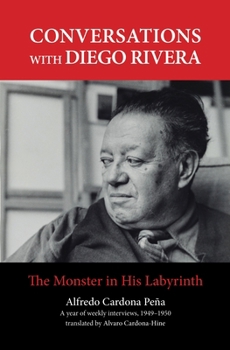 Paperback Conversations with Diego Rivera: The Monster in His Labyrinth Book
