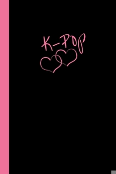 K-POP: Cool Journals for Teen Girls Friend Her, Cute Notebook Organiser Ruled White Paper, 100 pages, Black & Pink Hearts