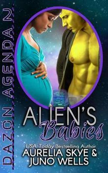 Alien's Babies - Book #2 of the Dazon Agenda