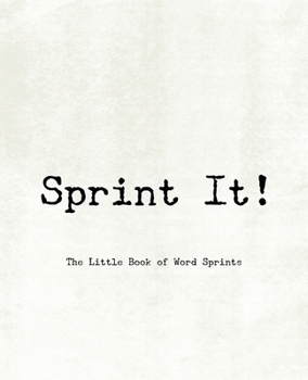 Sprint It! - The Little Book of Word Sprints