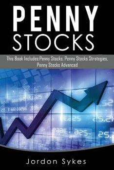 Paperback Stocks: This Book Includes: Penny Stocks, Penny Stock Strategies, Penny Stock Advanced Book