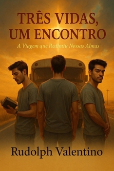 Paperback Três Vidas, Um Encontro: A Viagem que Redimiu Nossas Almas [Portuguese] Book
