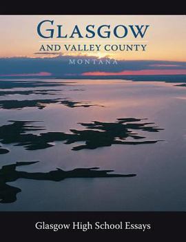 Paperback Glasgow and Valley County Montana: Glasgow High School Essays Book