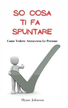 So Cosa Ti Fa Spuntare: Come Vedere Attraverso Le Persone