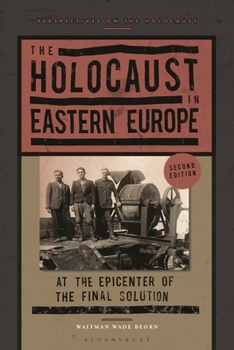 Hardcover The Holocaust in Eastern Europe: At the Epicenter of the Final Solution Book