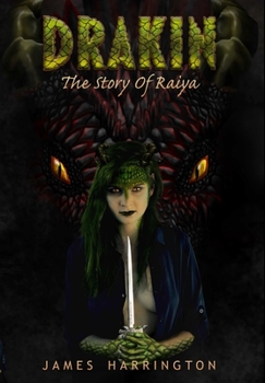 The Story of Raiya - Book #1 of the Drakin