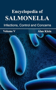 Hardcover Encyclopedia of Salmonella: Volume V (Infections, Control and Concerns) Book