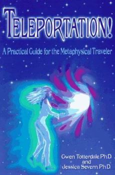 Paperback Teleportation!: A Practical Guide for the Metaphysical Traveler Book