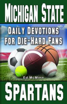 Paperback Daily Devotions for Die-Hard Fans Michigan State Spartans: - Book