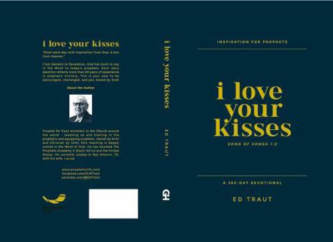 I Love Your Kisses: Inspiration for Prophets - A 365-Day Devotional