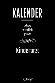 Kalender für Kinderärzte / Kinderarzt / Kinderärztin: Immerwährender Kalender / 365 Tage Tagebuch / Journal [3 Tage pro Seite] für Notizen, Planung / ... Erinnerungen, Sprüche (German Edition)