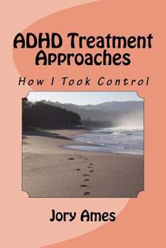 Paperback ADHD Treatment Approaches: How I Took Control Book