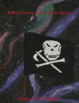 Paperback Robot Pirates From Outer Space Book