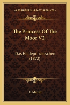 Paperback The Princess Of The Moor V2: Das Haideprinzesschen (1872) Book