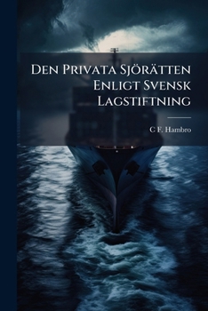 Paperback Den Privata Sjörätten Enligt Svensk Lagstiftning [Swedish] Book