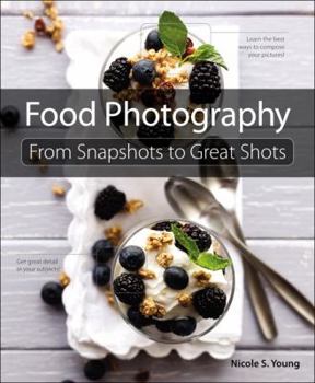 Paperback Food Photography: From Snapshots to Great Shots Book