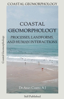 Paperback Coastal Geomorphology: Processes, Landforms, and Human Interactions Book
