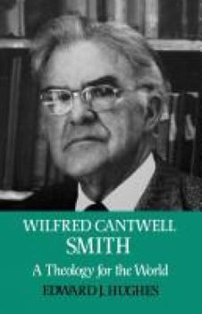 Paperback Wilfred Cantwell Smith: A Theology for the World Book