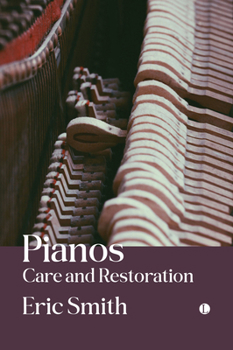 Paperback Pianos: Care and Restoration Book