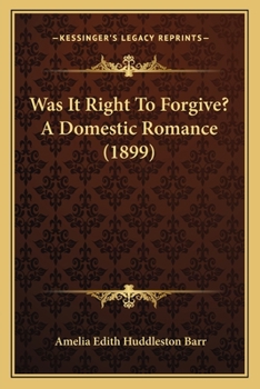 Was It Right to Forgive?: A Domestic Romance