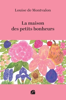 Paperback La maison des petits bonheurs [French] Book
