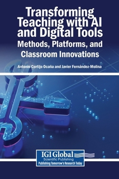 Hardcover Transforming Teaching with AI and Digital Tools: Methods, Platforms, and Classroom Innovations Book
