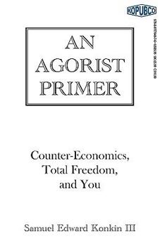 Paperback An Agorist Primer Book