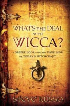 Paperback What's the Deal with Wicca?: A Deeper Look Into the Dark Side of Today's Witchcraft Book