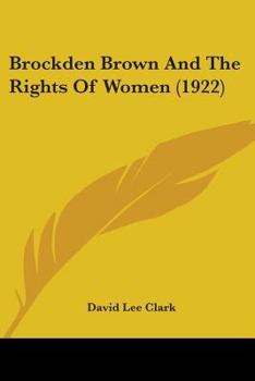 Paperback Brockden Brown And The Rights Of Women (1922) Book