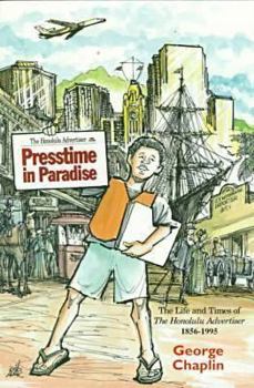 Paperback Presstime in Paradise: The Life and Times of the Honolulu Advertiser, 1856-1995 Book