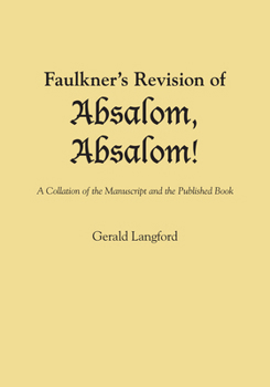 Paperback Faulkner's Revision of Absalom, Absalom!: A Collation of the Manuscript and the Published Book