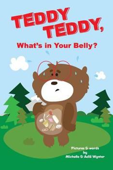 Paperback Teddy Teddy, What's in Your Belly? Book
