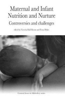 Paperback Maternal and Infant Nutrition and Nurture: Controversies and Challenges Book