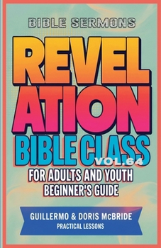 Bible Class for Adults and Youth: Beginner's Guide - Revelation (Bible Class from Scratch)