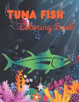 Paperback Tuna Fish Coloring Book: Fish Activity coloring Book For Toddler, preschoolers Book