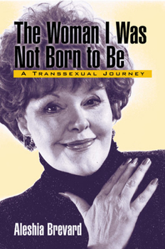 Hardcover The Woman I Was Not Born to Be: A Transsexual Journey Book