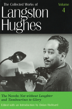 The Novels: Not Without Laughter and Tambourines to Glory (Collected Works of Langston Hughes, Vol 4) - Book #4 of the Collected Works of Langston Hughes