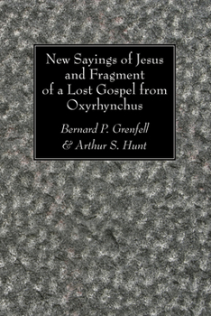 Paperback New Sayings of Jesus and Fragment of a Lost Gospel Book