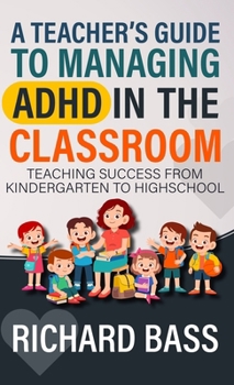 Hardcover A Teacher's Guide to Managing ADHD in the Classroom Book