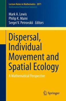 Paperback Dispersal, Individual Movement and Spatial Ecology: A Mathematical Perspective Book