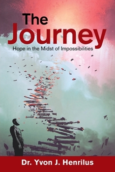 Paperback The Journey: Hope in the Midst of Impossibilities Book