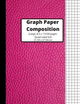 Graph Paper Composition Notebook: Grid Paper Notebook, Quad Ruled, 100 Pages (Large, 8.5 x 11) Graph Paper Notebook Journal for Students, For Math, Composition Book, 5x5/Grid
