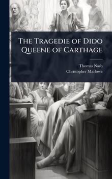 Hardcover The Tragedie of Dido Queene of Carthage Book