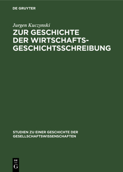 Hardcover Zur Geschichte Der Wirtschaftsgeschichtsschreibung [German] Book