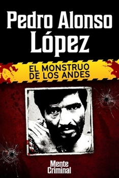 Paperback Pedro Alonso López, el monstruo de los Andes [Spanish] Book