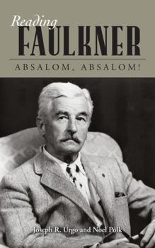 Reading Faulkner: Absalom, Absalom! - Book  of the Reading Faulkner Series